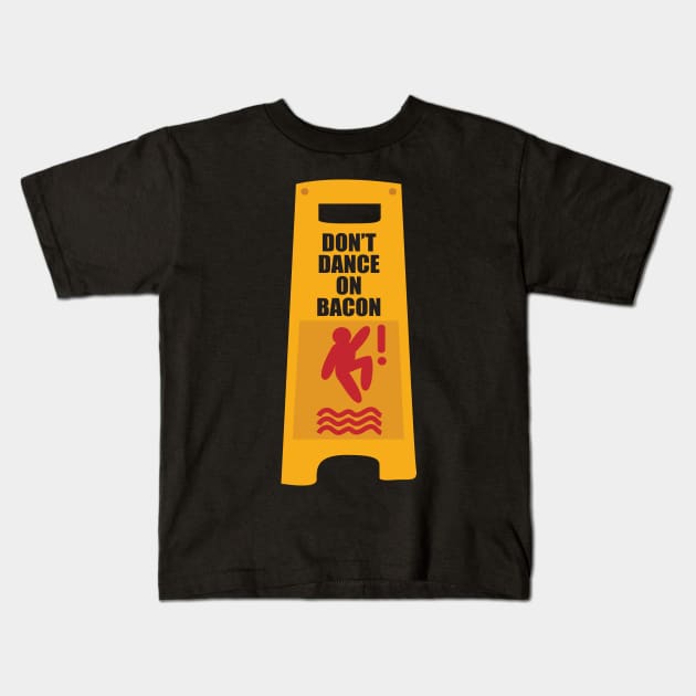 Don't Dance on Bacon Kids T-Shirt by c1337s